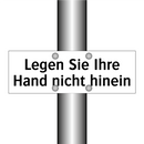 Legen Sie Ihre Hand nicht hinein