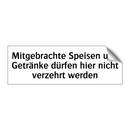 Mitgebrachte Speisen und Getränke dürfen hier nicht verzehrt werden