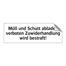 Müll und Schutt abladen verboten Zuwiderhandlung wird bestraft!