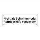 Nicht als Schwimm- oder Auftriebshilfe verwenden