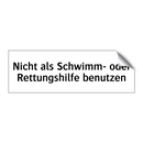 Nicht als Schwimm- oder Rettungshilfe benutzen