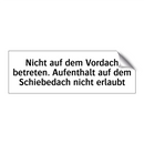 Nicht auf dem Vordach betreten. Aufenthalt auf dem Schiebedach nicht erlaubt