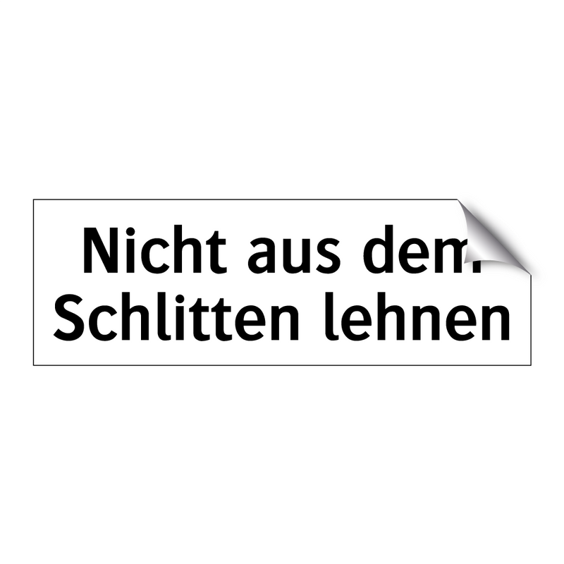 Nicht aus dem Schlitten lehnen