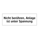 Nicht berühren, Anlage ist unter Spannung