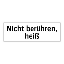 Nicht berühren, heiß