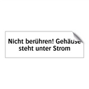 Nicht berühren! Gehäuse steht unter Strom