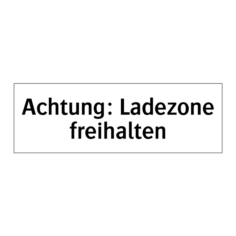 Achtung: Ladezone freihalten