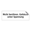 Nicht berühren. Gehäuse unter Spannung