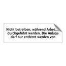 Nicht betreiben, während Arbeiten durchgeführt werden. Die Anlage darf nur entfernt werden von