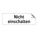 Nicht einschalten