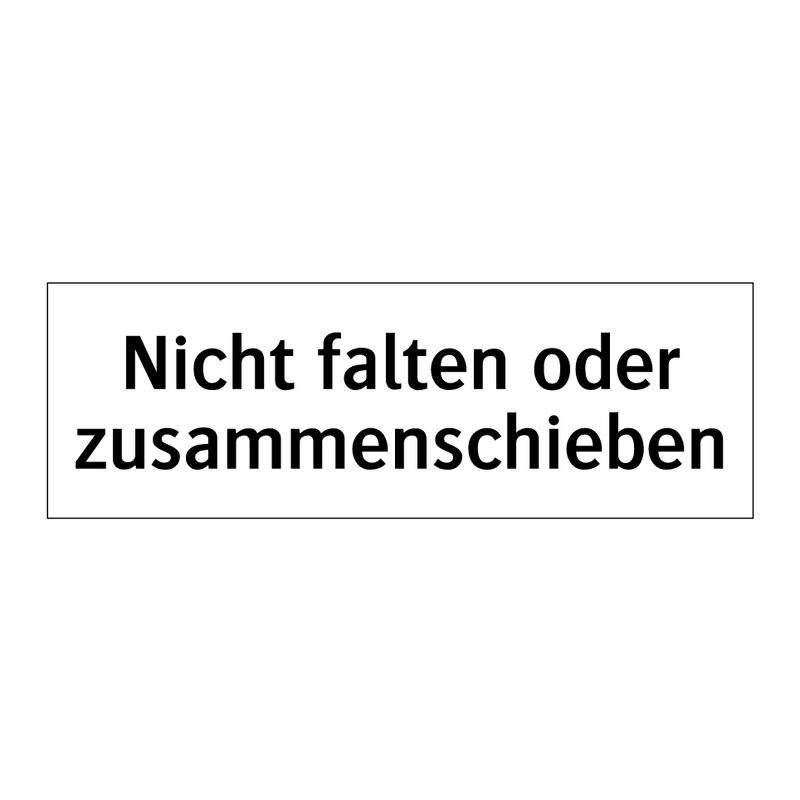 Nicht falten oder zusammenschieben