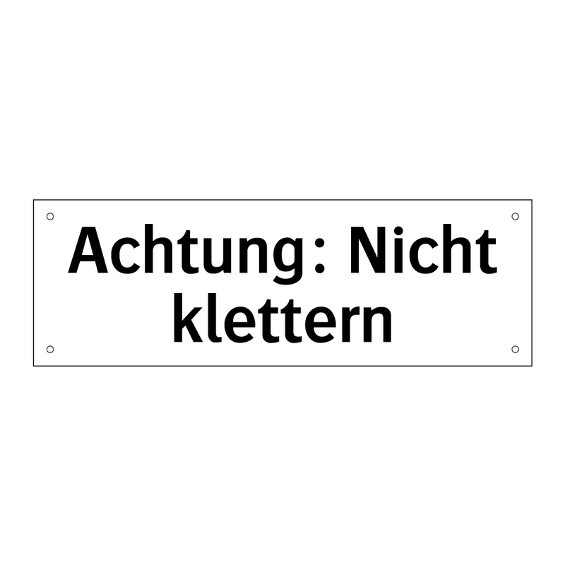 Achtung: Nicht klettern