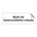 Nicht für Seitenschleifen erlaubt