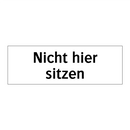 Nicht hier sitzen