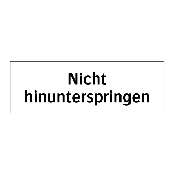 Nicht hinunterspringen