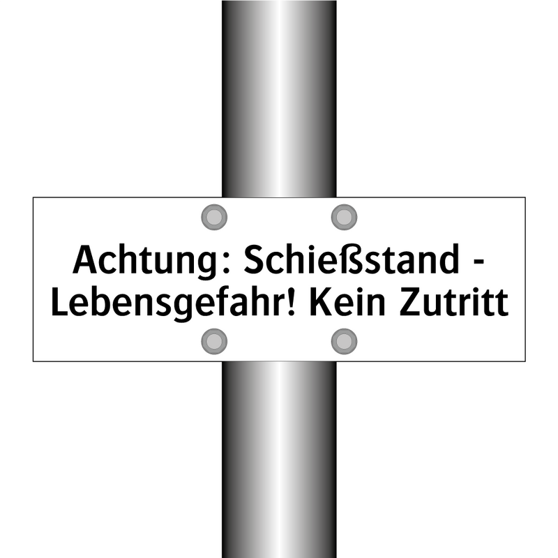 Achtung: Schießstand - Lebensgefahr! Kein Zutritt