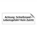 Achtung: Schießstand - Lebensgefahr! Kein Zutritt