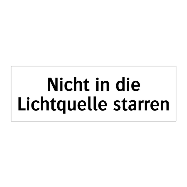 Nicht in die Lichtquelle starren