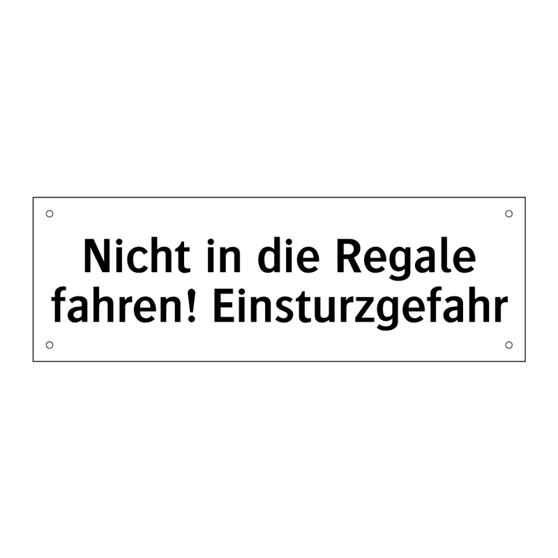 Nicht in die Regale fahren! Einsturzgefahr