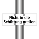 Nicht in die Schüttung greifen