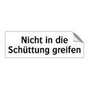 Nicht in die Schüttung greifen