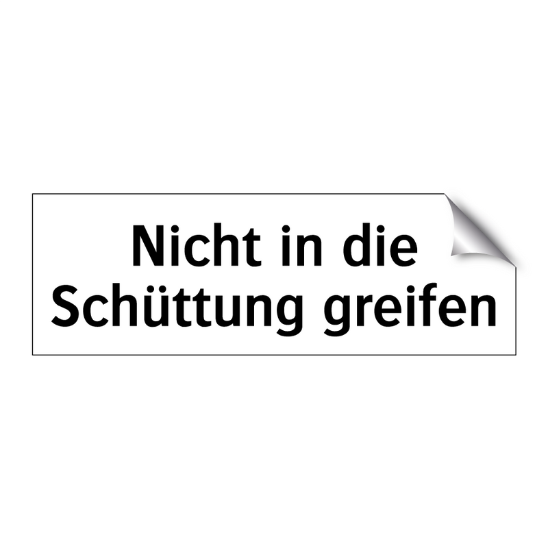 Nicht in die Schüttung greifen