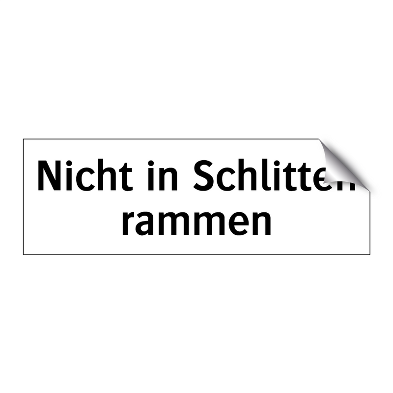 Nicht in Schlitten rammen