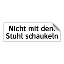 Nicht mit dem Stuhl schaukeln