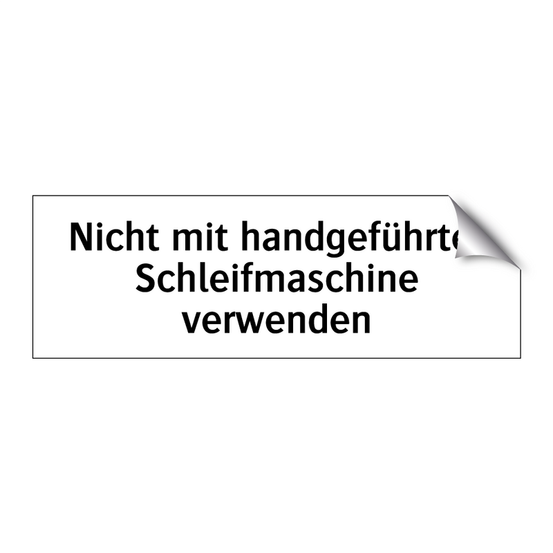 Nicht mit handgeführter Schleifmaschine verwenden