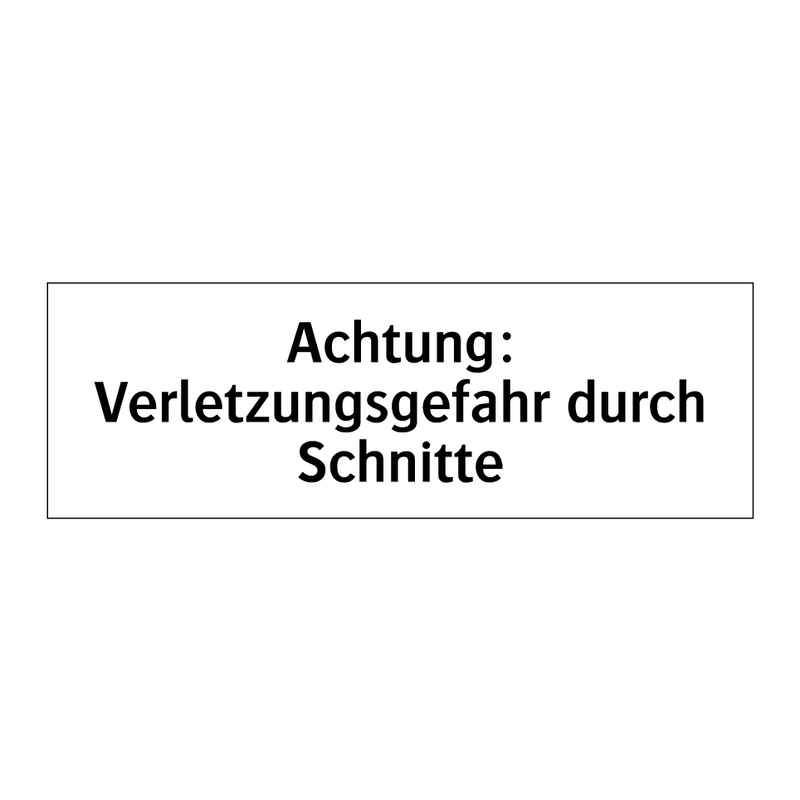 Achtung: Verletzungsgefahr durch Schnitte