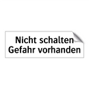 Nicht schalten Gefahr vorhanden