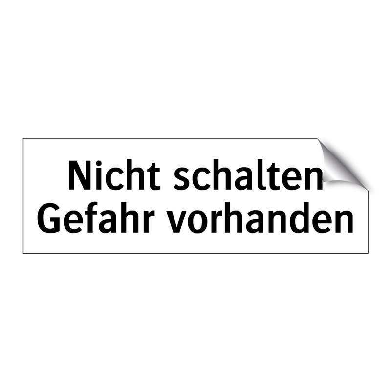 Nicht schalten Gefahr vorhanden