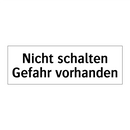 Nicht schalten Gefahr vorhanden