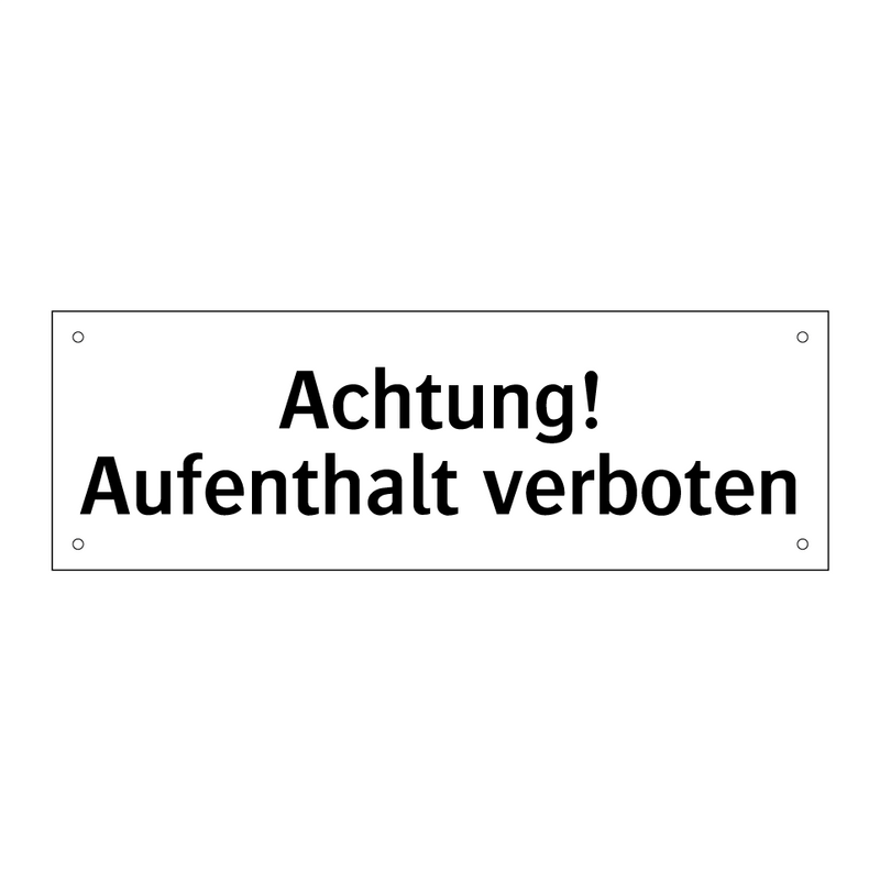 Achtung! Aufenthalt verboten