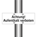 Achtung! Aufenthalt verboten