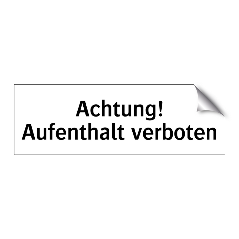 Achtung! Aufenthalt verboten