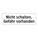 Nicht schalten, Gefahr vorhanden