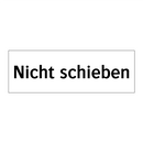 Nicht schieben