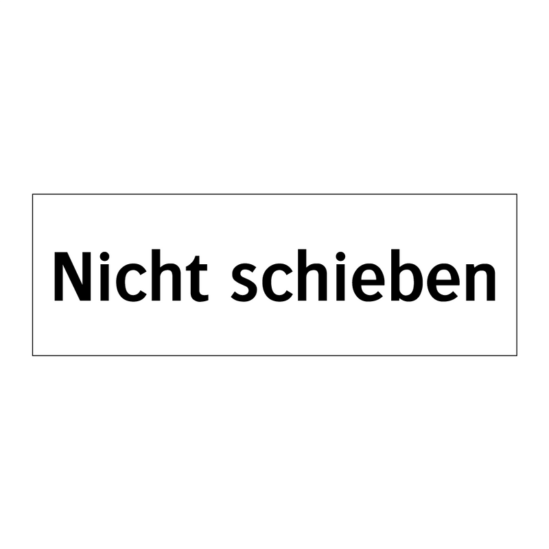 Nicht schieben