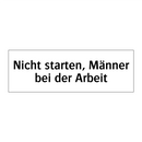 Nicht starten, Männer bei der Arbeit