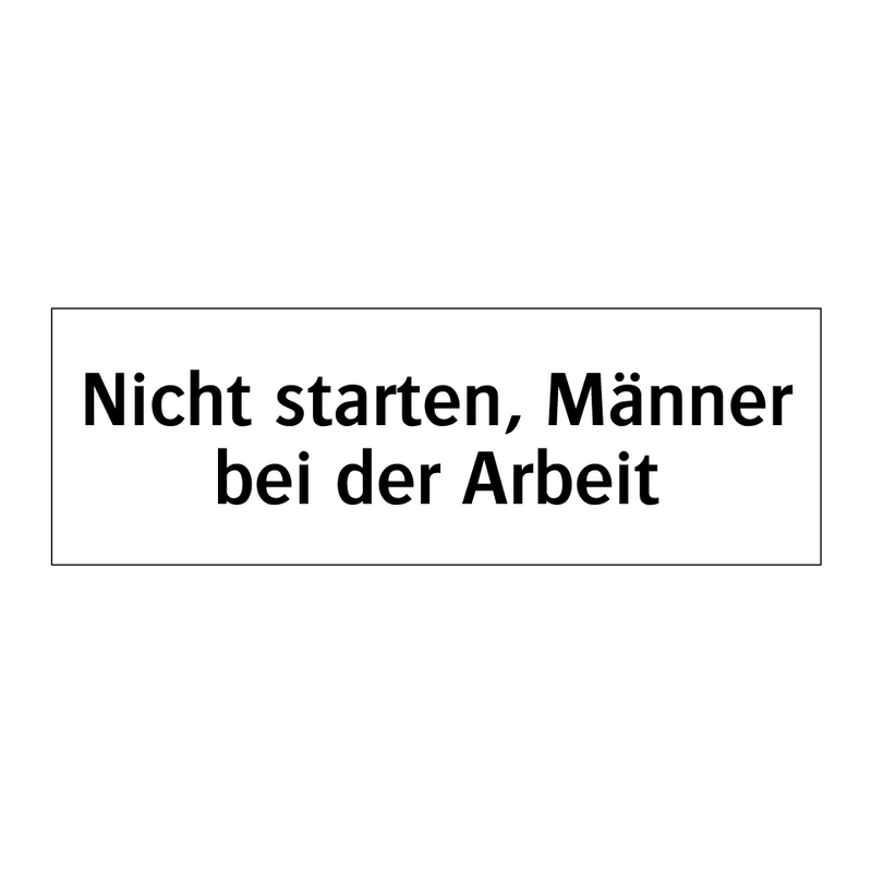 Nicht starten, Männer bei der Arbeit