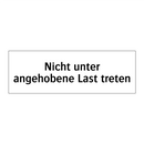 Nicht unter angehobene Last treten