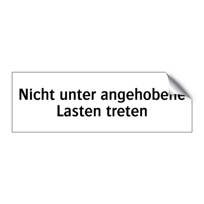 Nicht unter angehobene Lasten treten
