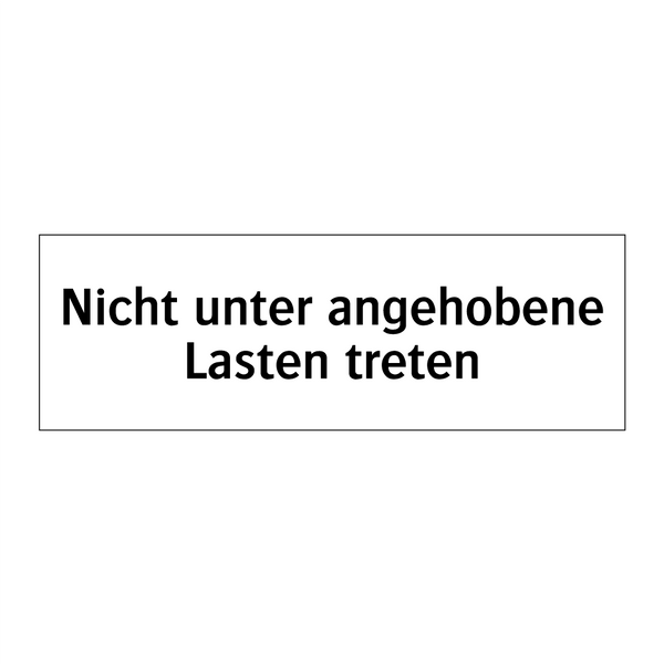 Nicht unter angehobene Lasten treten