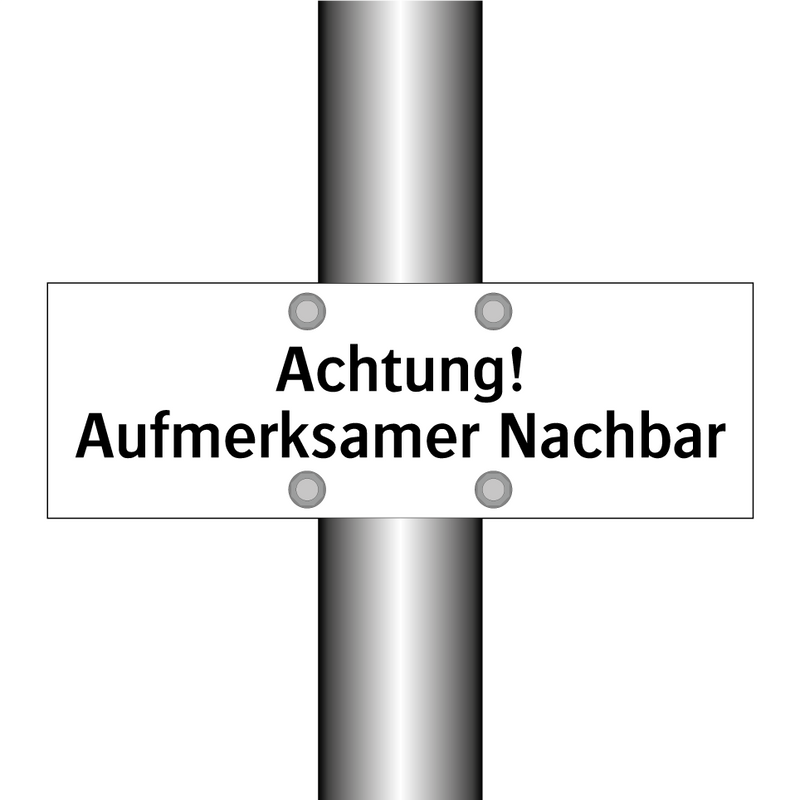 Achtung! Aufmerksamer Nachbar