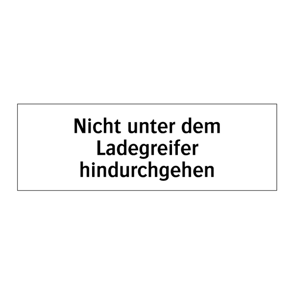 Nicht unter dem Ladegreifer hindurchgehen