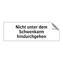 Nicht unter dem Schwenkarm hindurchgehen