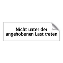 Nicht unter der angehobenen Last treten