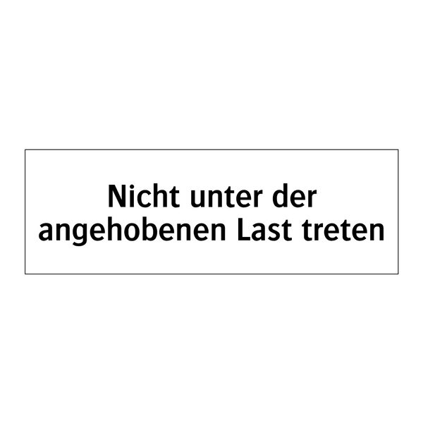 Nicht unter der angehobenen Last treten