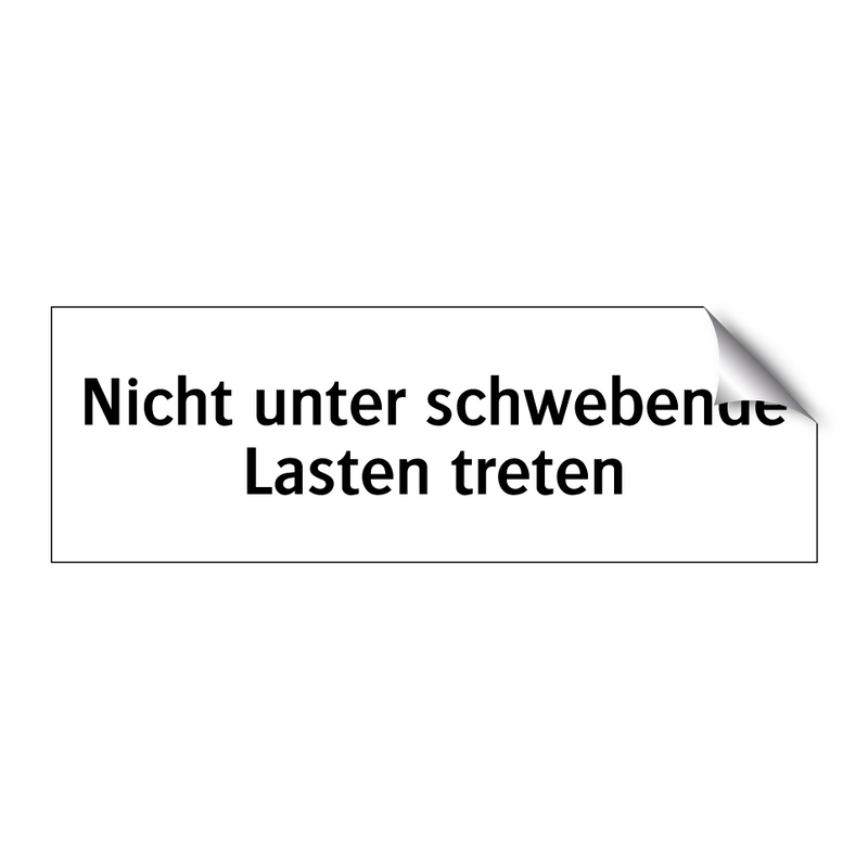 Nicht unter schwebende Lasten treten